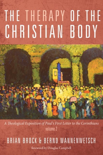 Bernd Wannenwetsch, Brian Brock - Therapy of the Christian Body, E-bok