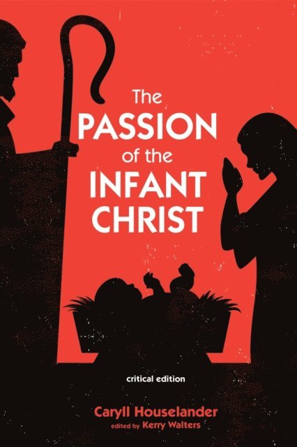 Caryll Houselander, Kerry Walters - Passion of the Infant Christ, E-bok