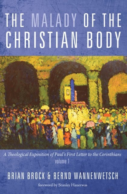 Bernd Wannenwetsch, Brian Brock - Malady of the Christian Body, E-bok
