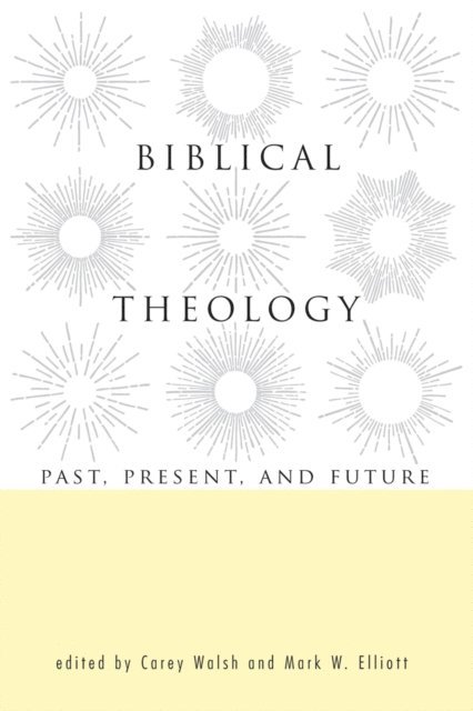 Mark W. Elliott, Carey Walsh - Biblical Theology, E-bok