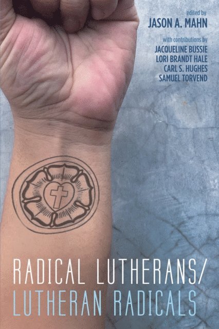Jason A. Mahn - Radical Lutherans/Lutheran Radicals, E-bok