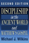 Discipleship in the Ancient World and Matthew's Gospel, Second Edition