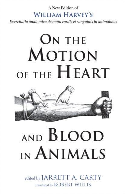William Harvey, Jarrett A. Carty - On the Motion of the Heart and Blood in Animals, E-bok