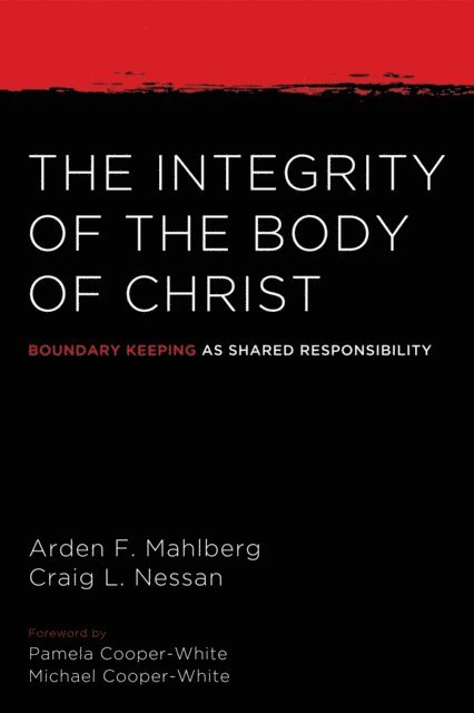 Craig L. Nessan, Arden Mahlberg - Integrity of the Body of Christ, E-bok