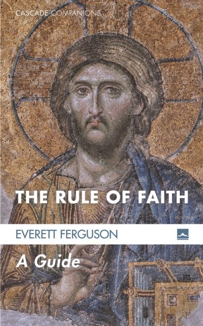 Everett Ferguson - Rule of Faith, E-bok