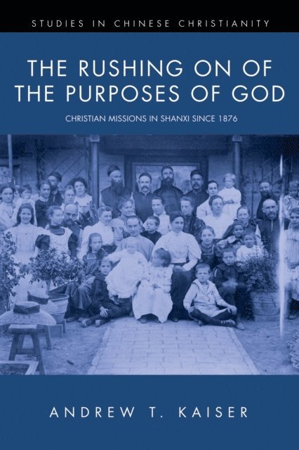 Andrew T. Kaiser - Rushing on of the Purposes of God, E-bok