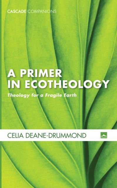 Celia E. Deane-Drummond - Primer in Ecotheology, E-bok