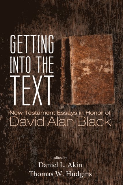 Thomas W. Hudgins, Daniel L. Akin - Getting into the Text, E-bok