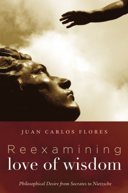 Juan Carlos Flores - Reexamining Love of Wisdom, E-bok