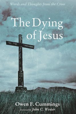 Owen F Cummings - Dying of Jesus, Inbunden