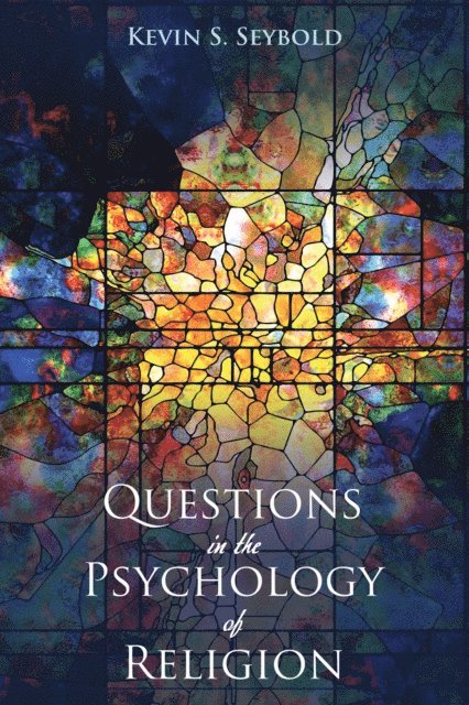 Kevin S. Seybold - Questions in the Psychology of Religion, E-bok