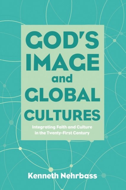 Kenneth Nehrbass - God's Image and Global Cultures, E-bok