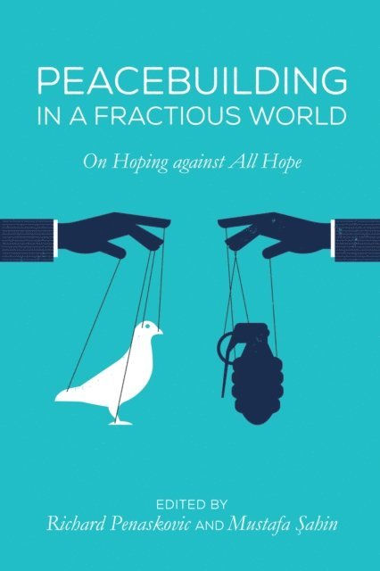Mustafa Sahin, Richard Penaskovic - Peacebuilding in a Fractious World, E-bok. Tillgänglighet: Lägg i varukorg