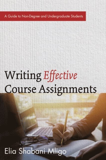 Elia Shabani Mligo - Writing Effective Course Assignments, E-bok