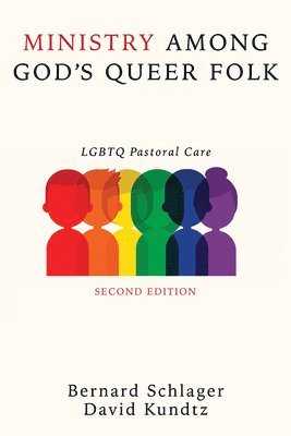Bernard Schlager, David Kundtz - Ministry Among God's Queer Folk, Second Edition, Inbunden