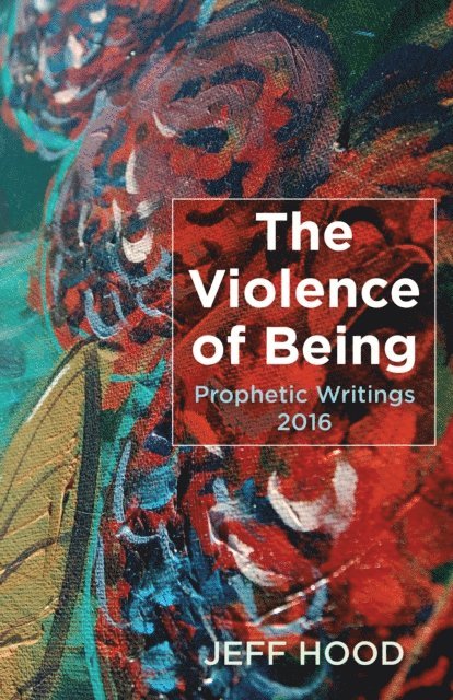Jeff Hood - Violence of Being, E-bok
