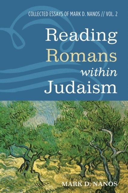 Mark D. Nanos - Reading Romans within Judaism, E-bok