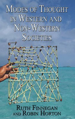 Ruth Finnegan, Robin Horton - Modes of Thought in Western and Non-Western Societies, Inbunden