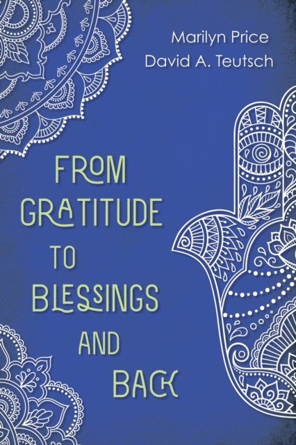 David A. Teutsch, Marilyn Price - From Gratitude to Blessings and Back, E-bok