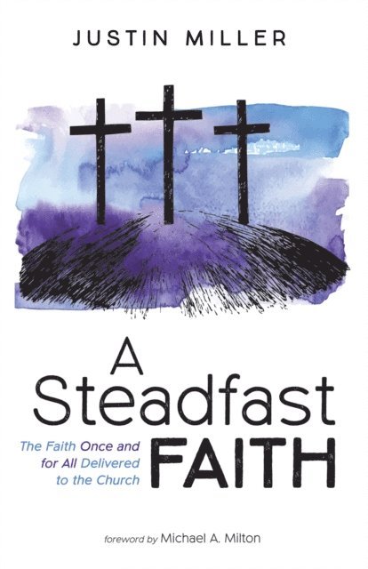 Justin Miller - Steadfast Faith, E-bok