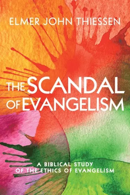 Elmer John Thiessen - Scandal of Evangelism, E-bok. Tillgänglighet: Lägg i varukorg
