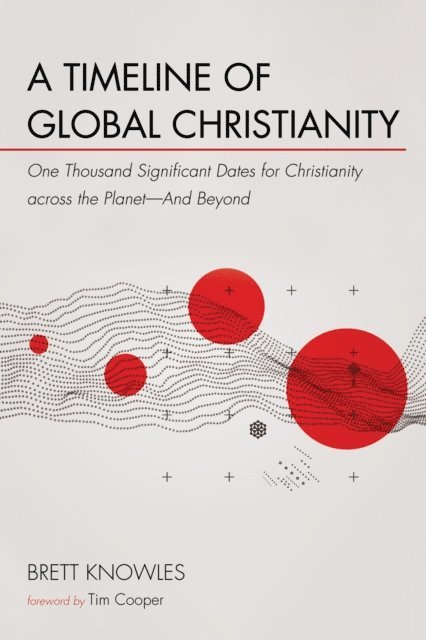 Brett Knowles - Timeline of Global Christianity, E-bok