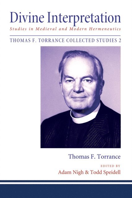 Thomas F. Torrance, Todd Speidell, Adam Nigh - Divine Interpretation, E-bok