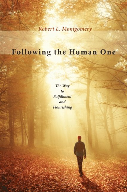 Robert L. Montgomery - Following the Human One, E-bok