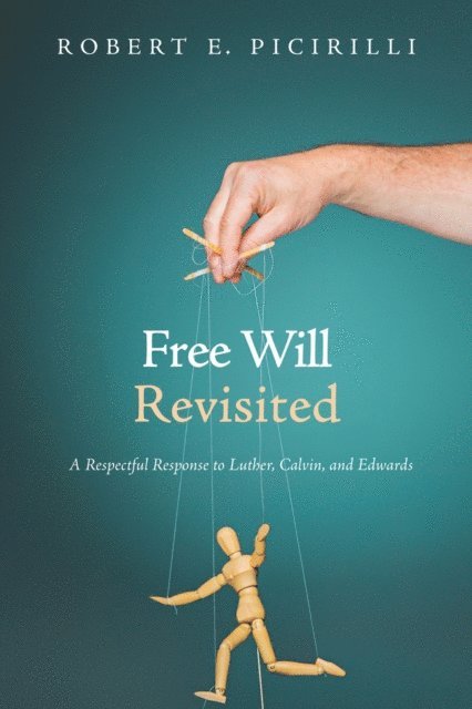 Robert E. Picirilli - Free Will Revisited, E-bok