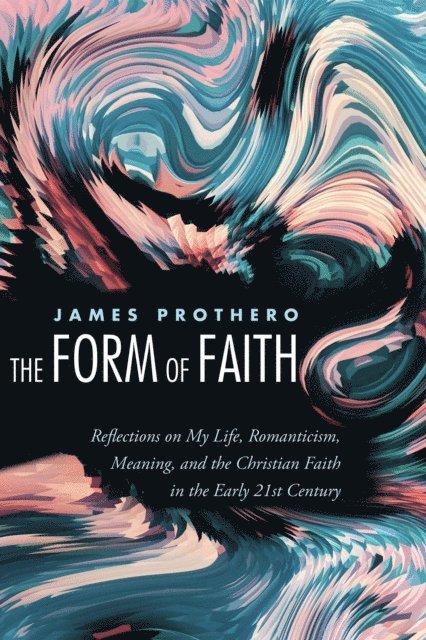James Prothero - Form of Faith, E-bok