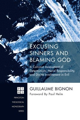 Guillaume Bignon - Excusing Sinners and Blaming God, Inbunden. Tillgänglighet: Lägg i varukorg