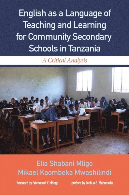 Mikael Mwashilindi, Elia Shabani Mligo - English as a Language of Teaching and Learning for Community Secondary Schools in Tanzania, E-bok