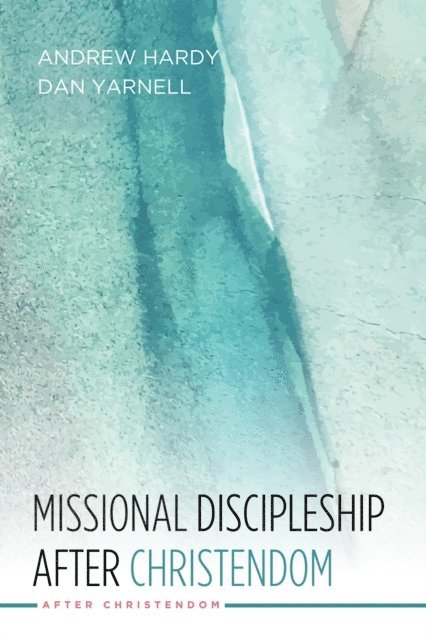 Dan Yarnell, Andrew R. Hardy - Missional Discipleship After Christendom, E-bok. Tillgänglighet: Lägg i varukorg