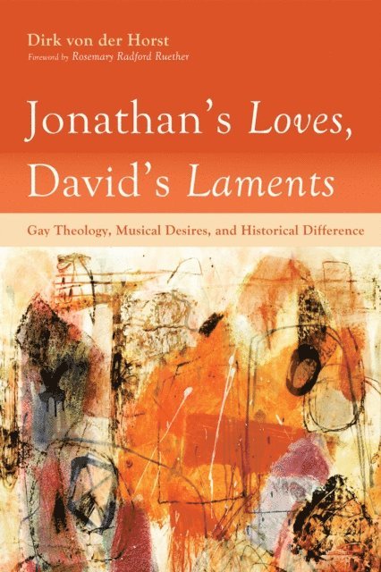 Dirk von der Horst - Jonathan's Loves, David's Laments, E-bok