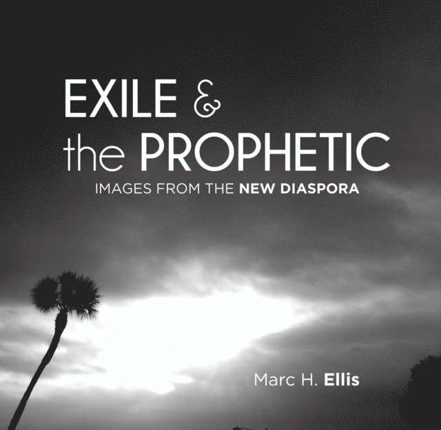 Marc H. Ellis - Exile & the Prophetic, E-bok