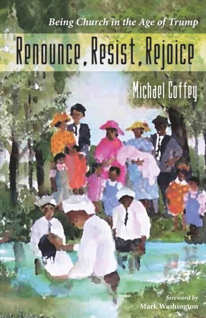 Michael Coffey - Renounce, Resist, Rejoice, E-bok