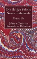 Die Heilige Schrift Neuen Testaments, Volume Six