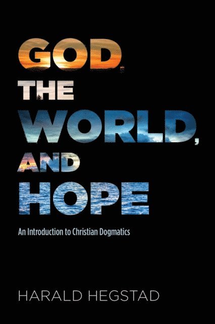 Harald Hegstad - God, the World, and Hope, E-bok