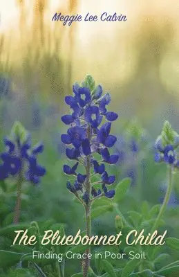 Meggie Lee Calvin - Bluebonnet Child, Inbunden. Tillgänglighet: Lägg i varukorg