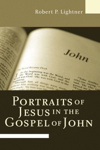 Portraits of Jesus in the Gospel of John