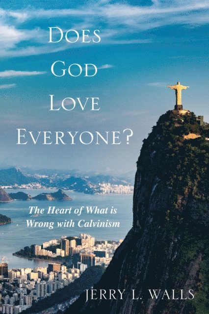 Jerry L. Walls - Does God Love Everyone?, E-bok