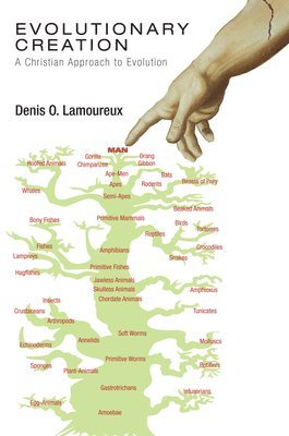 Denis O Lamoureux - Evolutionary Creation, Inbunden