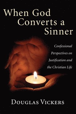 Douglas Vickers - When God Converts a Sinner, Inbunden