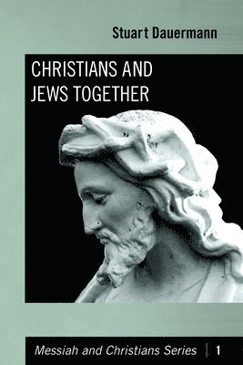 Stuart Dauermann - Christians and Jews Together, Inbunden
