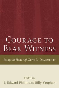 Courage to Bear Witness