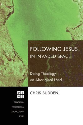 Chris Budden - Following Jesus in Invaded Space, Inbunden