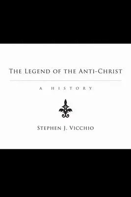 Stephen J Vicchio - Legend of the Anti-Christ, Inbunden. Tillgänglighet: Lägg i varukorg