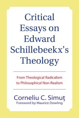 Critical Essays on Edward Schillebeeckx's Theology