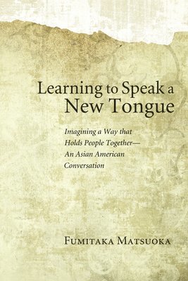 Fumitaka Matsuoka - Learning to Speak a New Tongue, Inbunden
