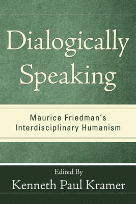 Kenneth Paul Kramer - Dialogically Speaking, Inbunden. Tillgänglighet: Lägg i varukorg